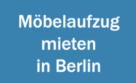 Möbelaufzug mieten in Berlin